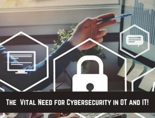 The  Vital Need for Cybersecurity in OT and IT!